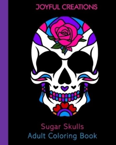 Cover for Joyful Creations · Sugar Skulls Adult Coloring Book (Taschenbuch) (2024)