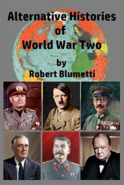 Cover for Robert Blumetti · Alternative Histories of World War Two (Paperback Bog) (2020)