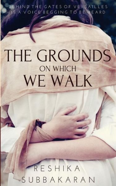 Cover for Reshika Subbakaran · The Grounds on Which We Walk (Paperback Book) (2018)