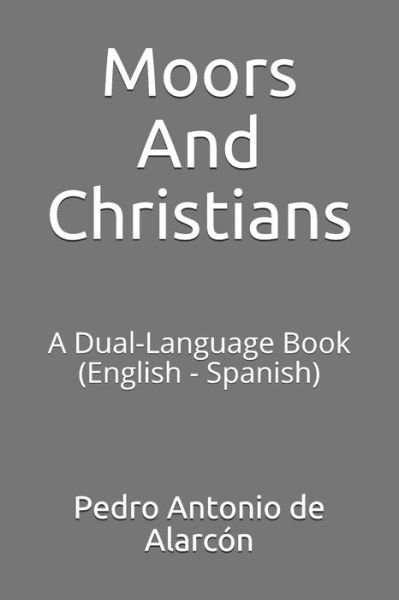 Cover for Pedro Antonio De Alarcon · Moors and Christians (Paperback Book) (2018)