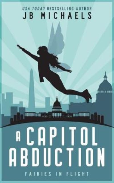 Cover for Jb Michaels · A Capitol Abduction (Paperback Bog) (2018)