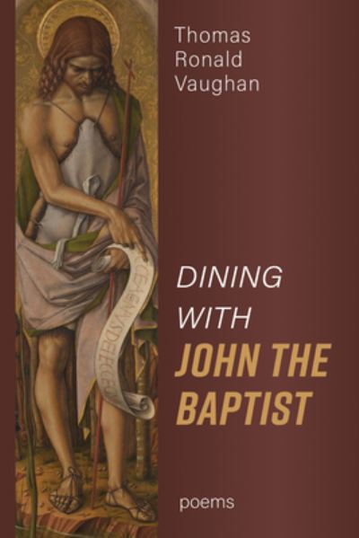 Cover for Thomas Ronald Vaughan · Dining With John the Baptist (Hardcover Book) (2021)