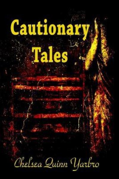 Cover for Chelsea Quinn Yarbro · Cautionary Tales (Pocketbok) (2018)