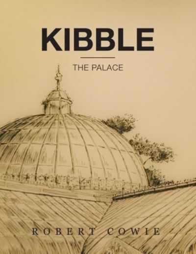 Cover for Robert Cowie · Kibble (Book) (2023)