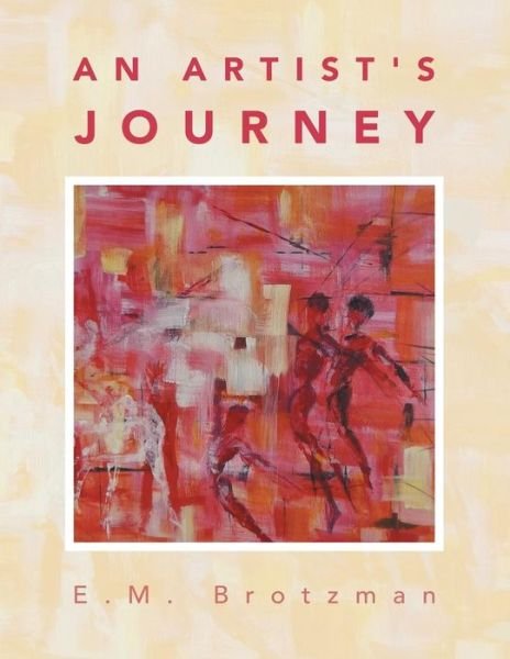 Cover for E M Brotzman · An Artist's Journey (Paperback Bog) (2019)