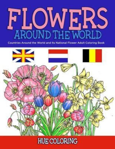 Cover for Hue Coloring · Flowers Around the World (Paperback Book) (2018)