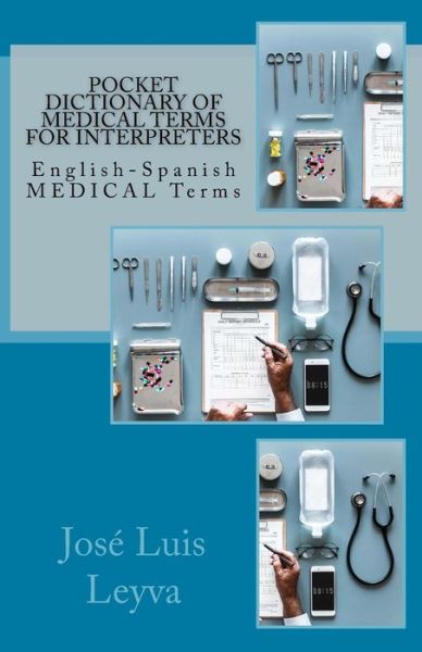 Cover for Jose Luis Leyva · Pocket Dictionary of Medical Terms for Interpreters (Pocketbok) (2018)