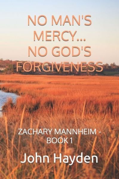 Cover for John Hayden · No Man's Mercy...No God's Forgiveness (Paperback Book) (2021)