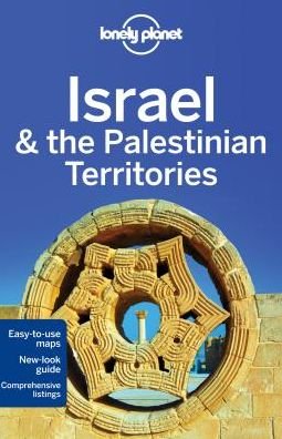 Lonely Planet: Israel & the Palestinian Territories - Daniel Robinson - Books - Lonely Planet - 9781760342760 - September 29, 2015