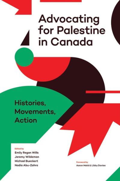 Cover for Emily  Regan Wills · Advocating for Palestine in Canada: Histories, Movements, Action (Paperback Book) (2022)