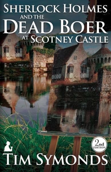 Cover for Tim Symonds · Sherlock Holmes and the Dead Boer at Scotney Castle (Paperback Book) [2 Revised edition] (2015)