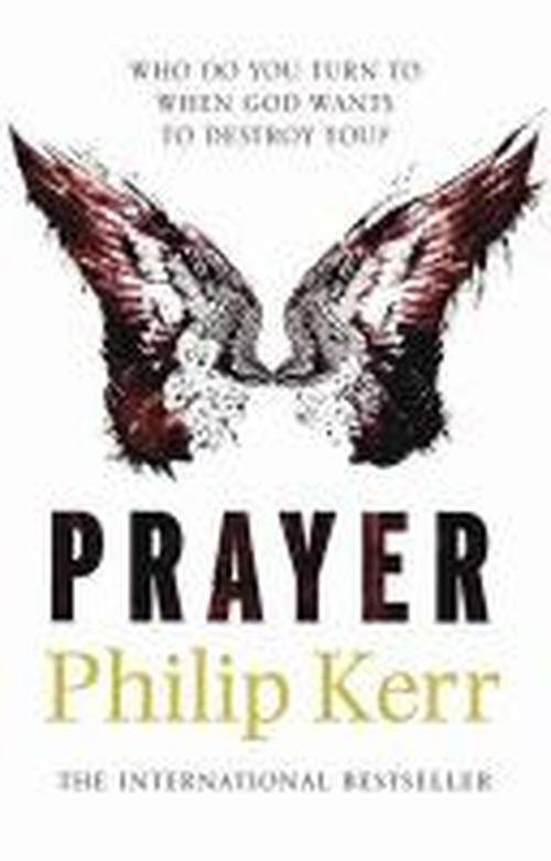 Prayer - Philip Kerr - Bücher - Quercus Publishing - 9781782065760 - 3. Juli 2014