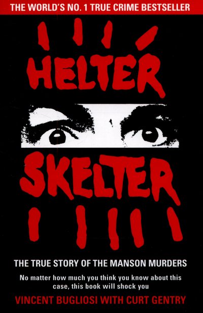 Cover for Vincent Bugliosi · Helter Skelter: The True Story of the Manson Murders (Paperback Bog) (2015)