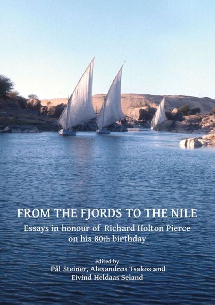 Cover for From the Fjords to the Nile: Essays in honour of Richard Holton Pierce on his 80th birthday (Paperback Book) (2018)