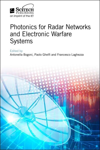 Photonics for Radar Networks and Electronic Warfare Systems - Radar, Sonar and Navigation - Antonella Bogoni - Books - Institution of Engineering and Technolog - 9781785613760 - May 24, 2019