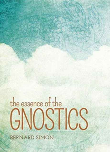 Cover for Bernard Simon · The Essence of the Gnostics (Paperback Book) (2016)