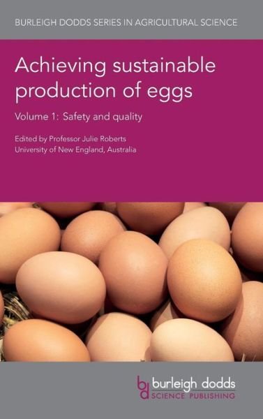 Cover for Achieving Sustainable Production of Eggs Volume 1: Safety and Quality - Burleigh Dodds Series in Agricultural Science (Hardcover Book) (2017)