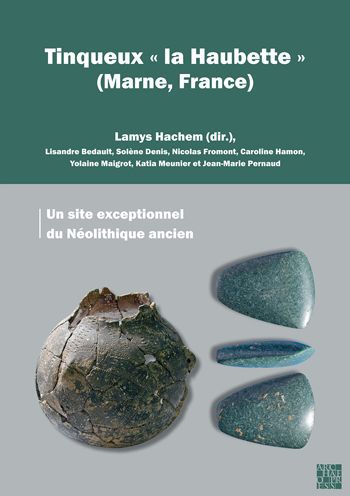 Cover for Hachem, Dr Lamys (Researcher, Institut National de Recherches Archeologiques Preventives (INRAP)) · Tinqueux « la Haubette » (Marne, France): Un site exceptionnel du Neolithique ancien (Paperback Book) (2021)