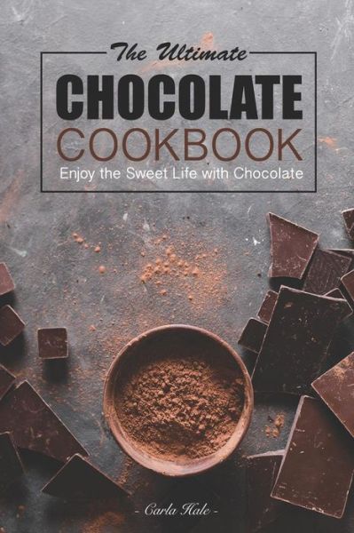 Cover for Carla Hale · The Ultimate Chocolate Cookbook (Taschenbuch) (2019)