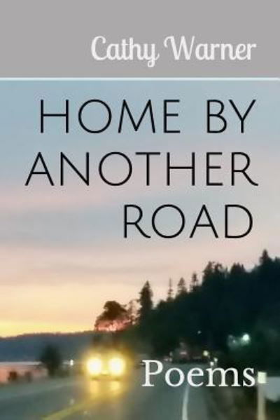 Cover for Cathy Warner · Home by Another Road (Paperback Book) (2019)