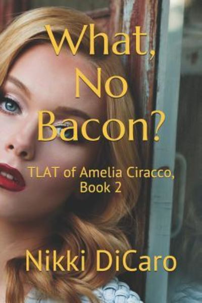 Cover for Nikki Dicaro · What, No Bacon? (Paperback Book) (2019)