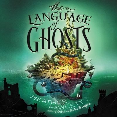 Cover for Heather Fawcett · The Language of Ghosts Lib/E (CD) (2020)