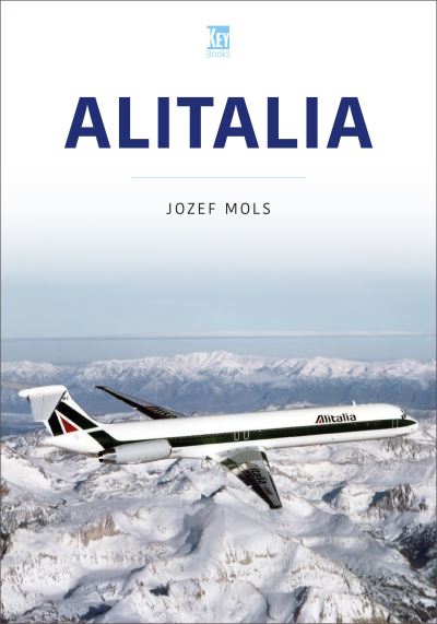 Alitalia - Airlines - Jozef Mols - Książki - Key Publishing Ltd - 9781802826760 - 30 listopada 2023