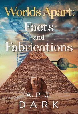 Cover for A. P. J. Dark · Worlds Apart: Facts &amp; Fabrications (Paperback Book) (2025)