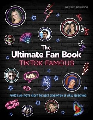 TikTok Famous - The Ultimate Fan Book: Includes 50 TikTok superstars and much, much more - The Ultimate Fan Book - Malcolm Croft - Books - Headline Publishing Group - 9781838610760 - November 12, 2020