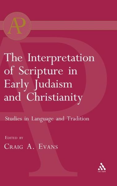 Cover for Craig a Evans · The Interpretation of Scripture in Early Judaism and Christianity: Studies in Language and Tradition - Journal for the Study of the Pseudepigrapha Supplement S. (Inbunden Bok) (2000)