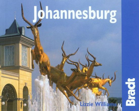 Cover for Bradt Publications · Bradt Guide: Johannesburg (Sewn Spine Book) (2007)