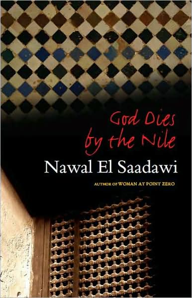 God Dies by the Nile - Nawal El-Saadawi - Książki - Zed Books Ltd - 9781842778760 - 16 czerwca 2007