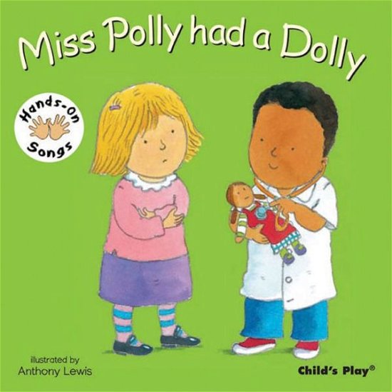 Cover for Anthony Lewis · Miss Polly had a Dolly: BSL (British Sign Language) - Hands-On Songs (Board book) (2008)