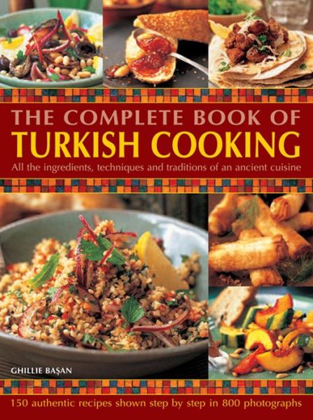 Cover for Ghillie Basan · Complete Book of Turkish Cooking: All the Ingredients, Techniques and Traditions of an Ancient Cuisine (Paperback Book) (2013)