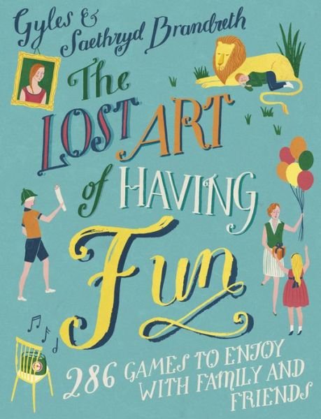 Cover for Gyles Brandreth · The Lost Art of Having Fun: 286 Games to Enjoy with Family and Friends (Paperback Bog) (2014)