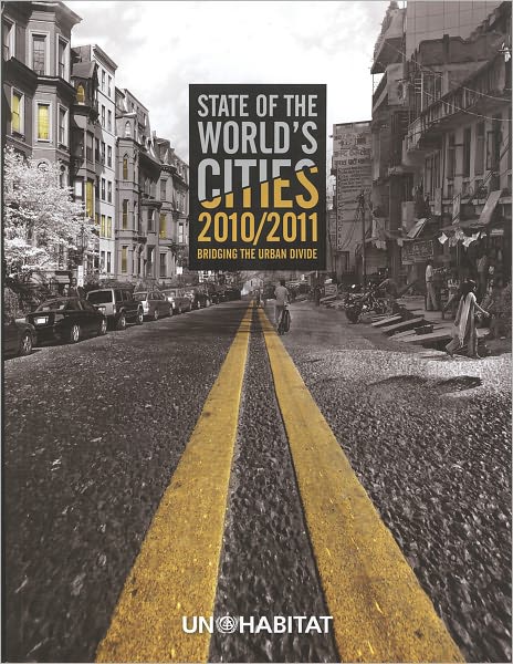 Cover for United Nations Human Settlements Programme (Un-Habitat) · State of the World's Cities 2010/11: Cities for All: Bridging the Urban Divide (Paperback Book) (2010)