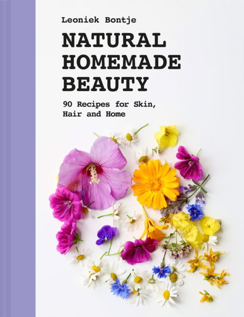 Cover for Leoniek Bontje · Natural Homemade Beauty: 90 Recipes for Skin, Hair and Home (Hardcover Book) (2024)