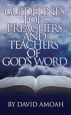 Cover for David Amoah · Guidelines For Preachers and Teachers of God's Word (Paperback Book) (2015)