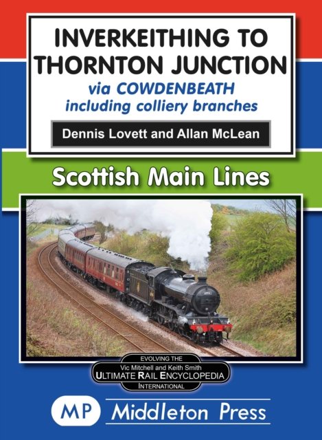 Cover for Dennis Lovett · Inverkeithing To Thornton Junction: Via Cowdenbeath - Scottish Mainlines (Hardcover Book) (2023)