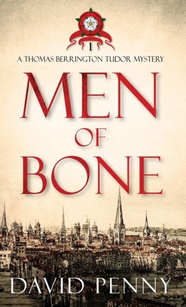 Cover for David Penny · Men of Bone - Thomas Berrington Tudor Mystery (Hardcover Book) (2021)