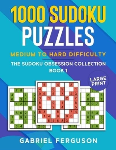 Cover for Gabriel Ferguson · 1000 Sudoku Puzzles Medium to Hard difficulty (Paperback Book) (2021)