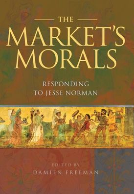 Cover for Jesse Norman · The Market's Morals: Responding to Jesse Norman (Hardcover Book) (2020)