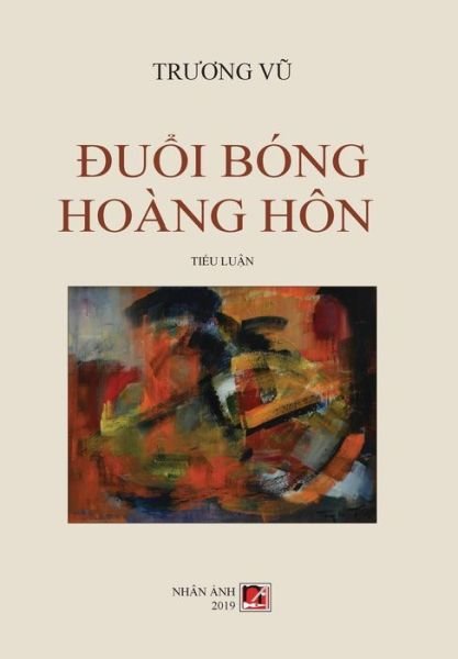 Cover for Truong Vu · Duoi Bong Hoang Hon (Hardcover Book) (2019)