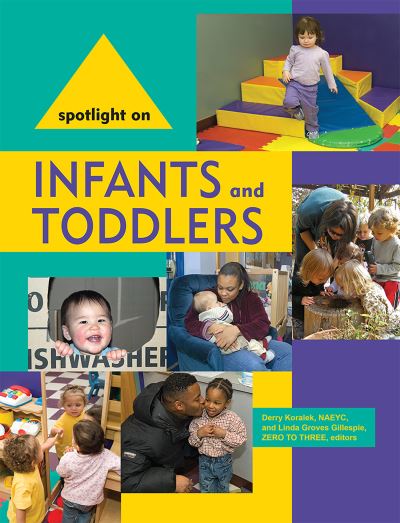 Cover for Derry Koralek · Spotlight on Infants and Toddlers - Spotlight on Young Children (Paperback Book) (2011)