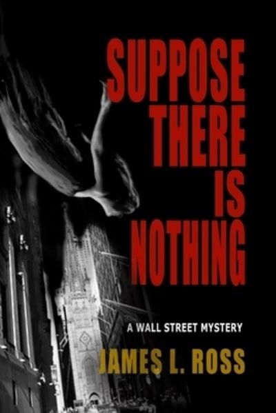 Cover for James L Ross · Suppose There Is Nothing (Paperback Book) (2017)