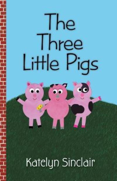 The Three Little Pigs - Katelyn Sinclair - Książki - Chthonicity Press - 9781937186760 - 13 kwietnia 2016