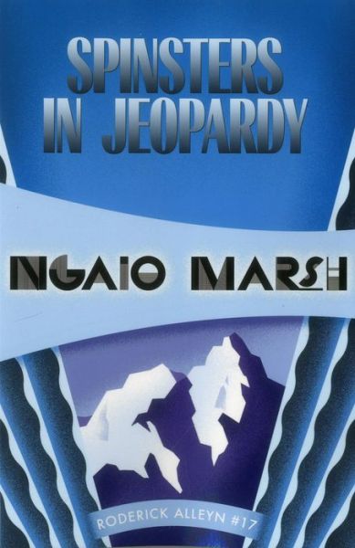 Cover for Ngaio Marsh · Spinsters in Jeopardy: Inspector Roderick Alleyn #17 (Inspectr Roderick Alleyn) (Pocketbok) [Reprint edition] (2014)