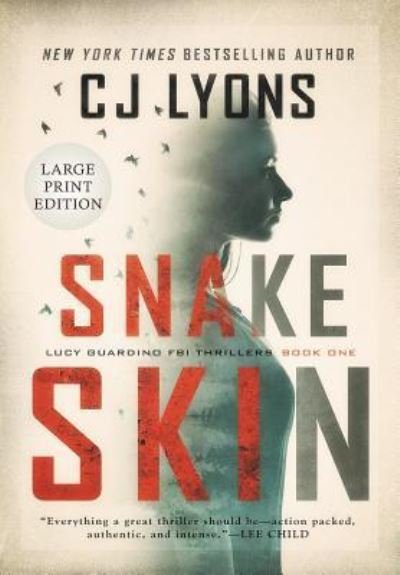 Cover for Cj Lyons · Snake Skin: Large Print Edition - Lucy Guardino FBI Thrillers (Gebundenes Buch) [3rd edition] (2018)