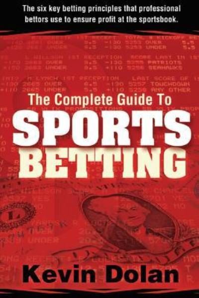 Cover for Kevin Dolan · The Complete Guide to Sports Betting (Paperback Book) (2017)