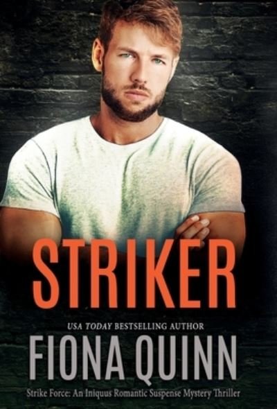 Striker : Strike Force - Fiona Quinn - Böcker - Smith, Carol - 9781946661760 - 3 juni 2023